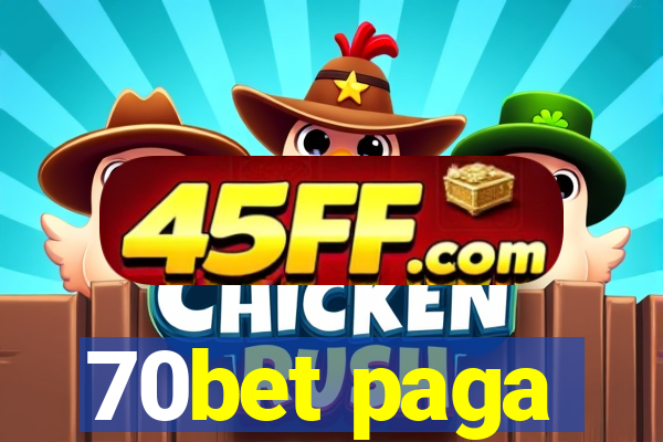 70bet paga